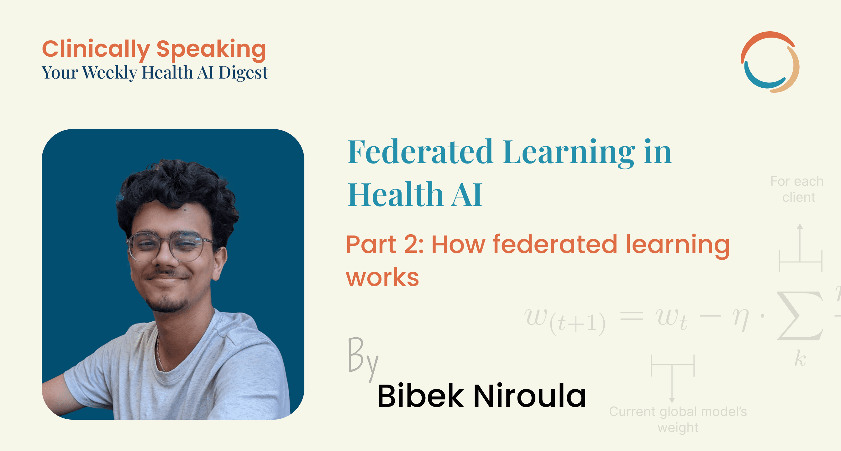 Federated Learning in Health AI Part 2: How Federated Learning Works